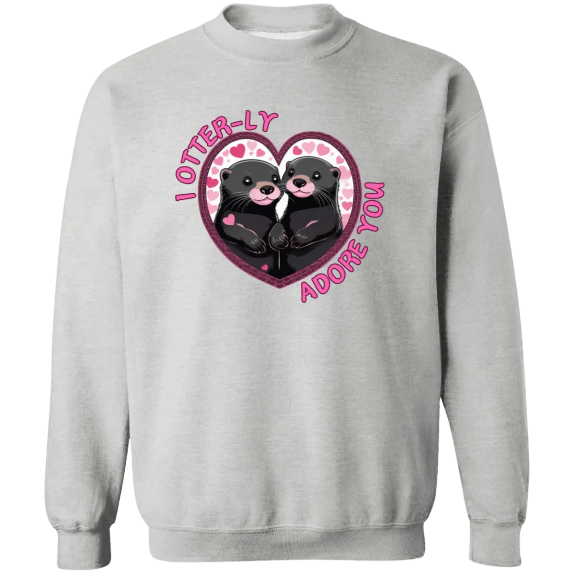 I Otter-ly Adore You Crewneck Sweatshirt