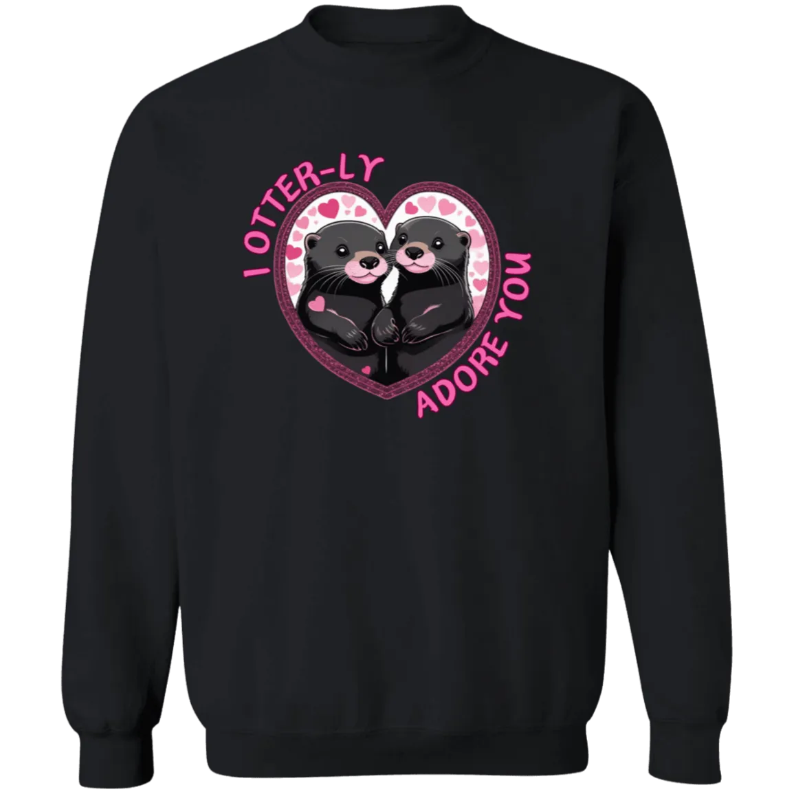 I Otter-ly Adore You Crewneck Sweatshirt