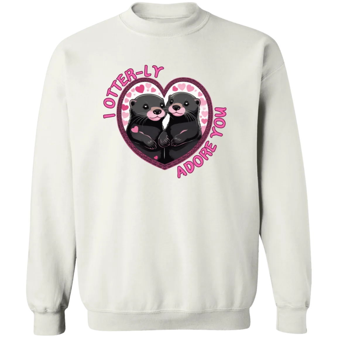 I Otter-ly Adore You Crewneck Sweatshirt
