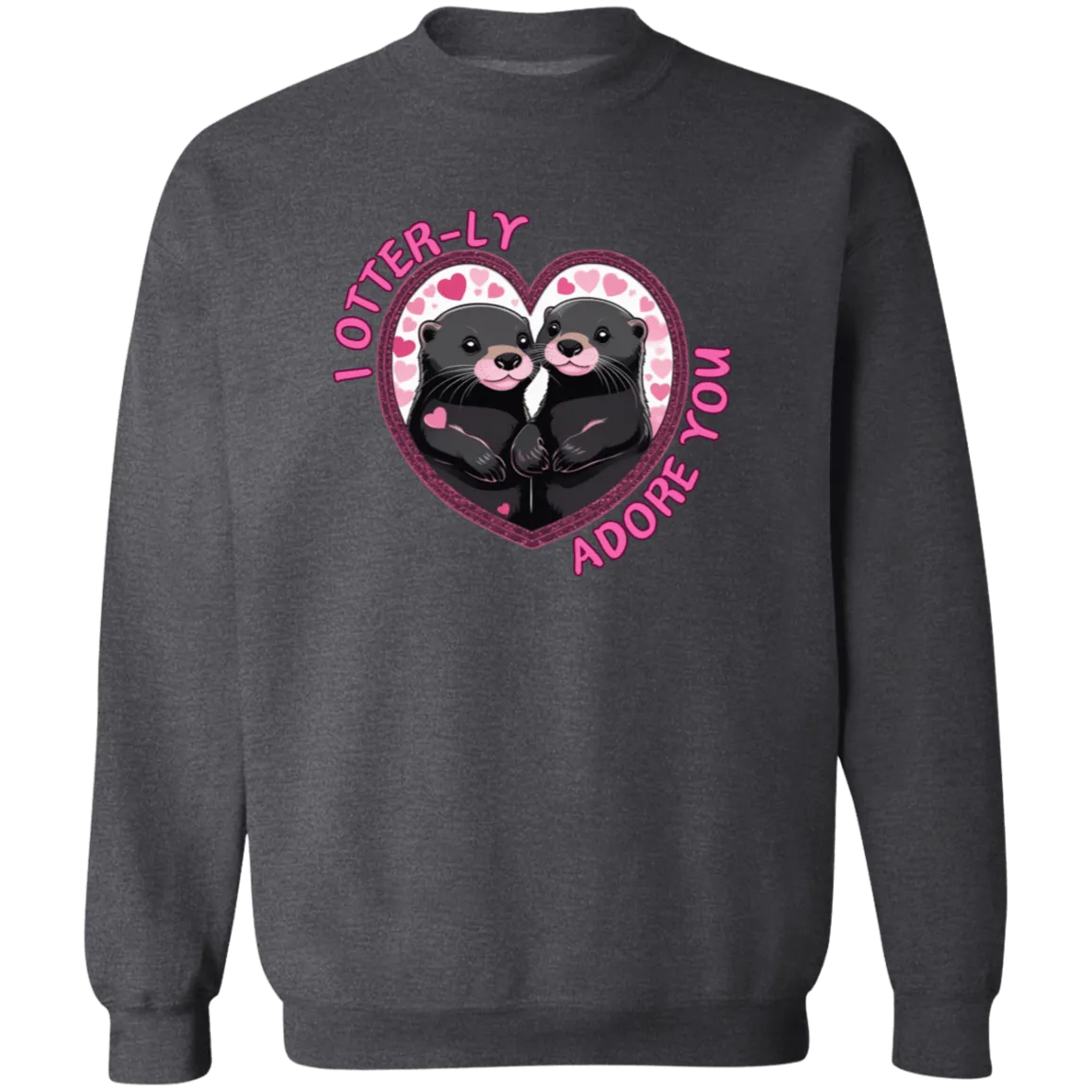 I Otter-ly Adore You Crewneck Sweatshirt