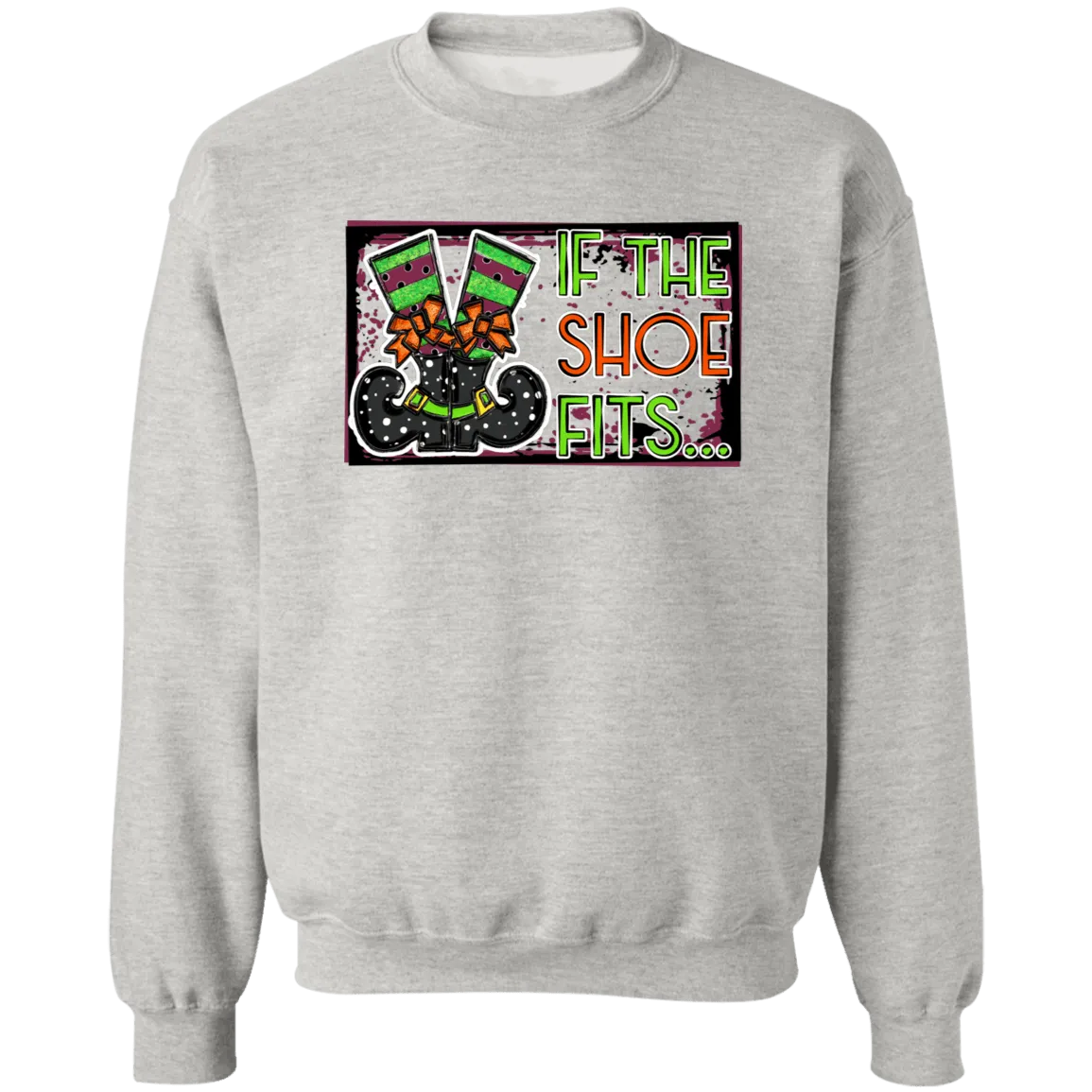 If The Shoe Fits Ladies Crewneck Pullover Sweatshirt