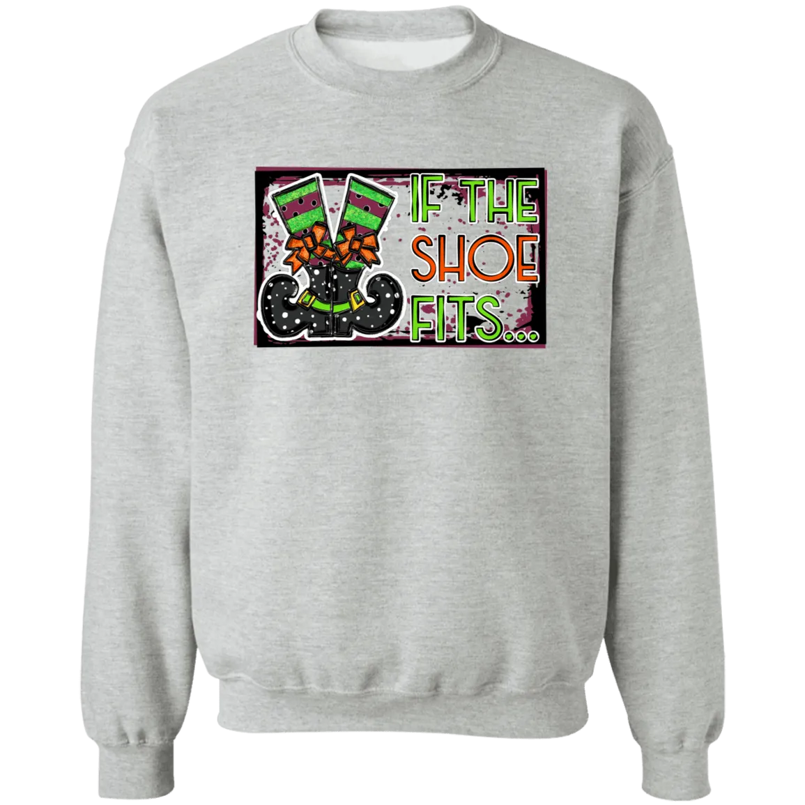 If The Shoe Fits Ladies Crewneck Pullover Sweatshirt