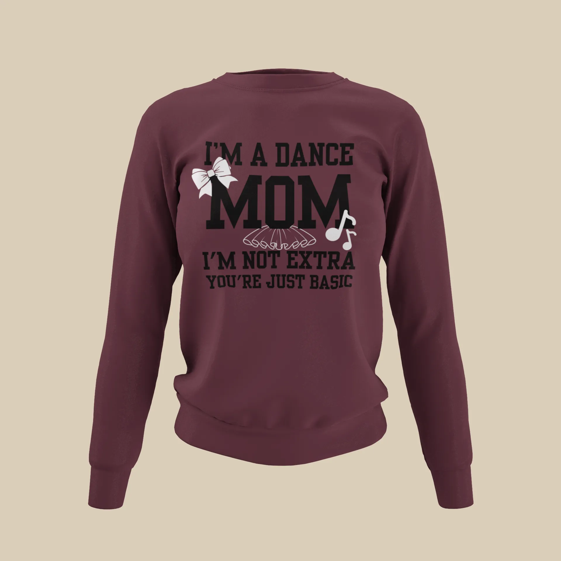I’m a Dance Mom | I’m Not Extra Sweatshirt