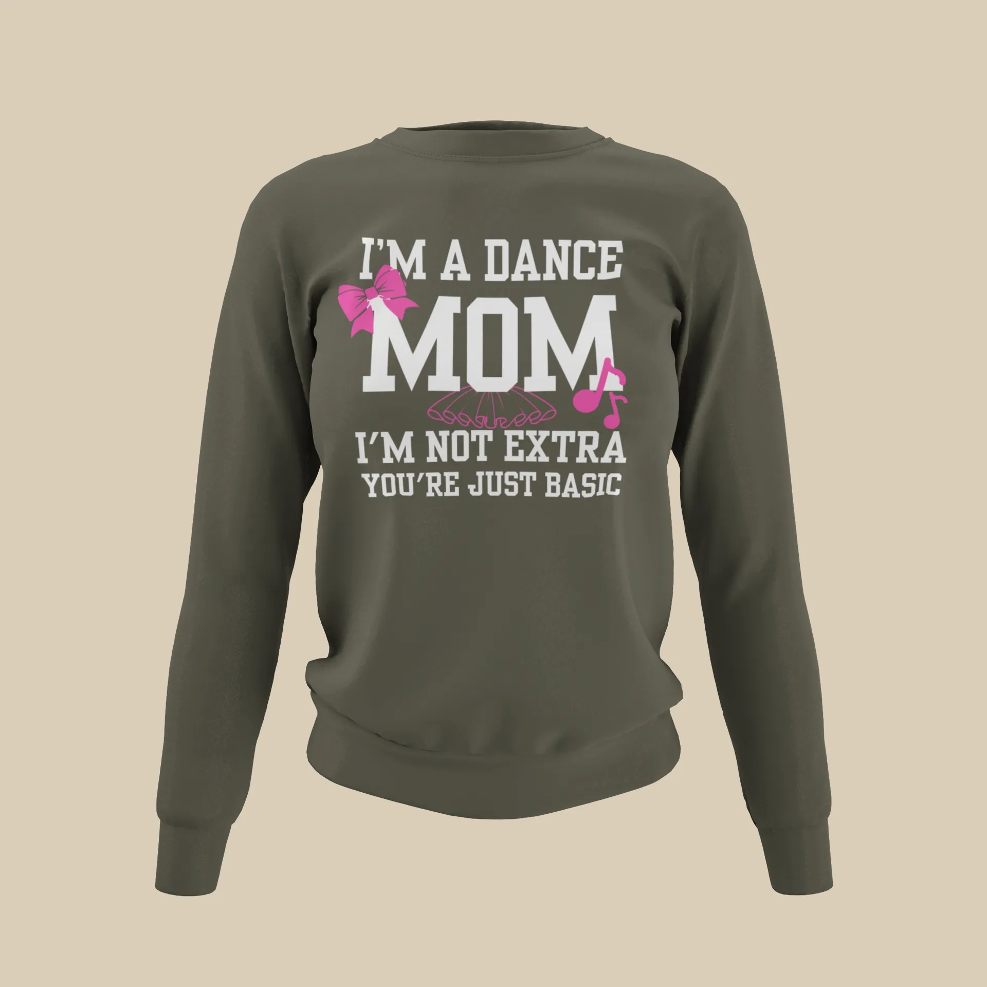 I’m a Dance Mom | I’m Not Extra Sweatshirt