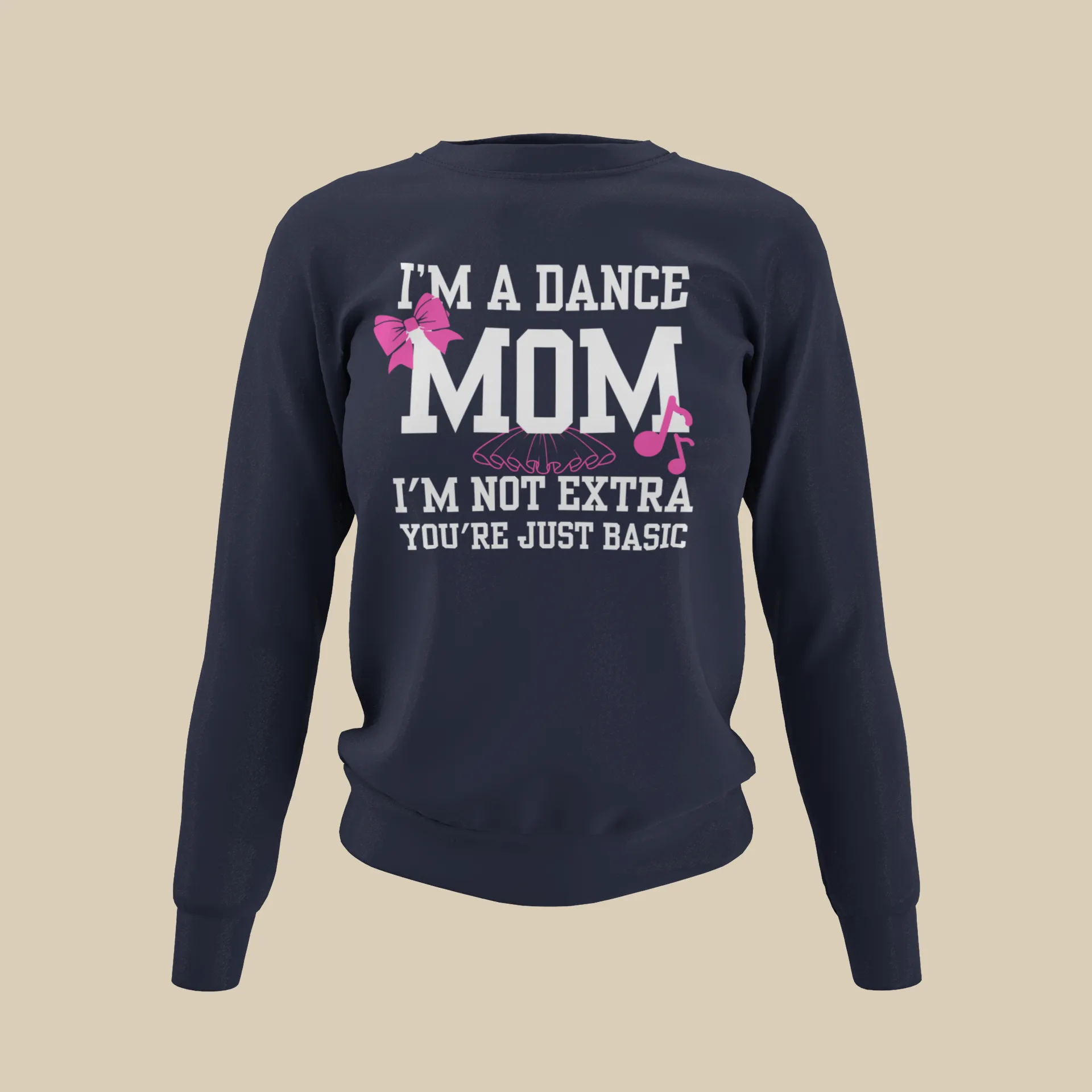 I’m a Dance Mom | I’m Not Extra Sweatshirt