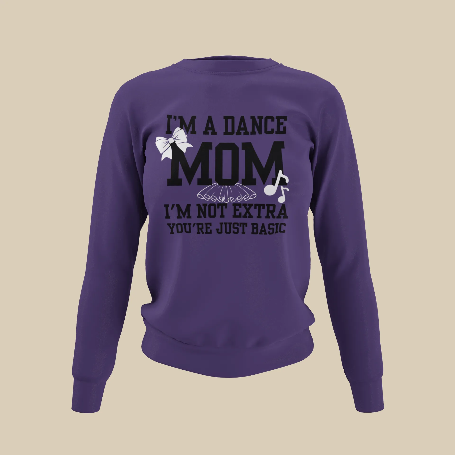 I’m a Dance Mom | I’m Not Extra Sweatshirt