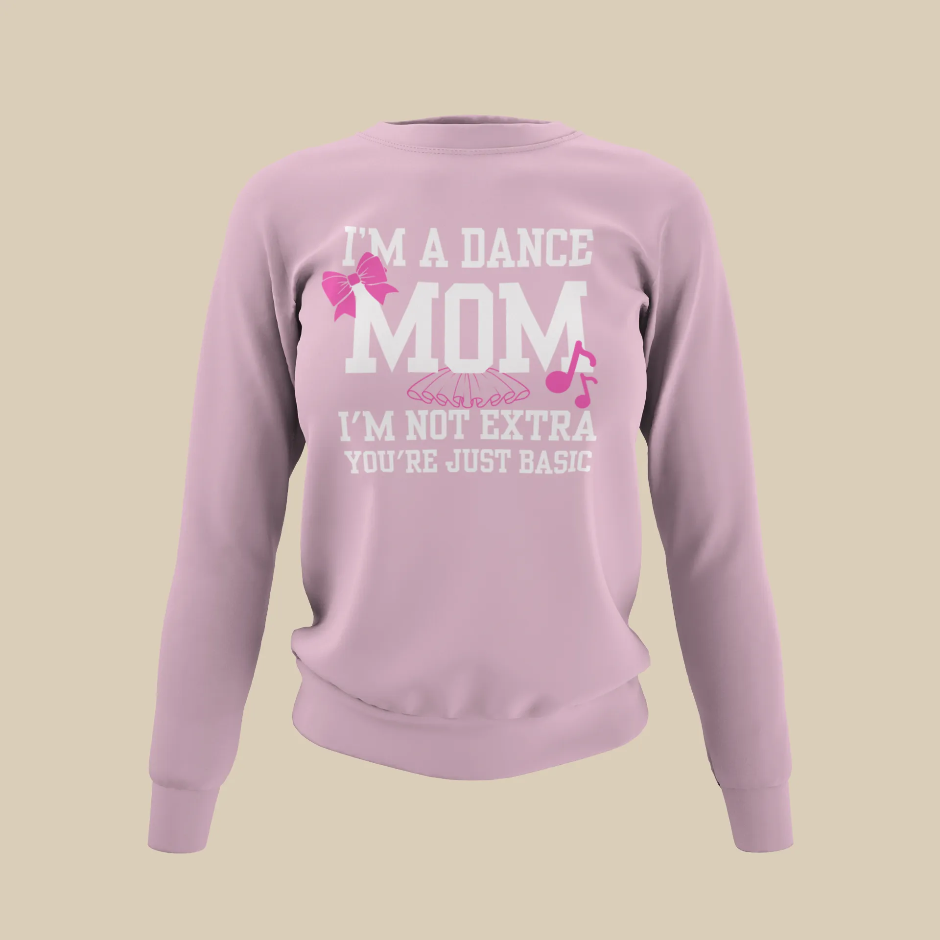 I’m a Dance Mom | I’m Not Extra Sweatshirt