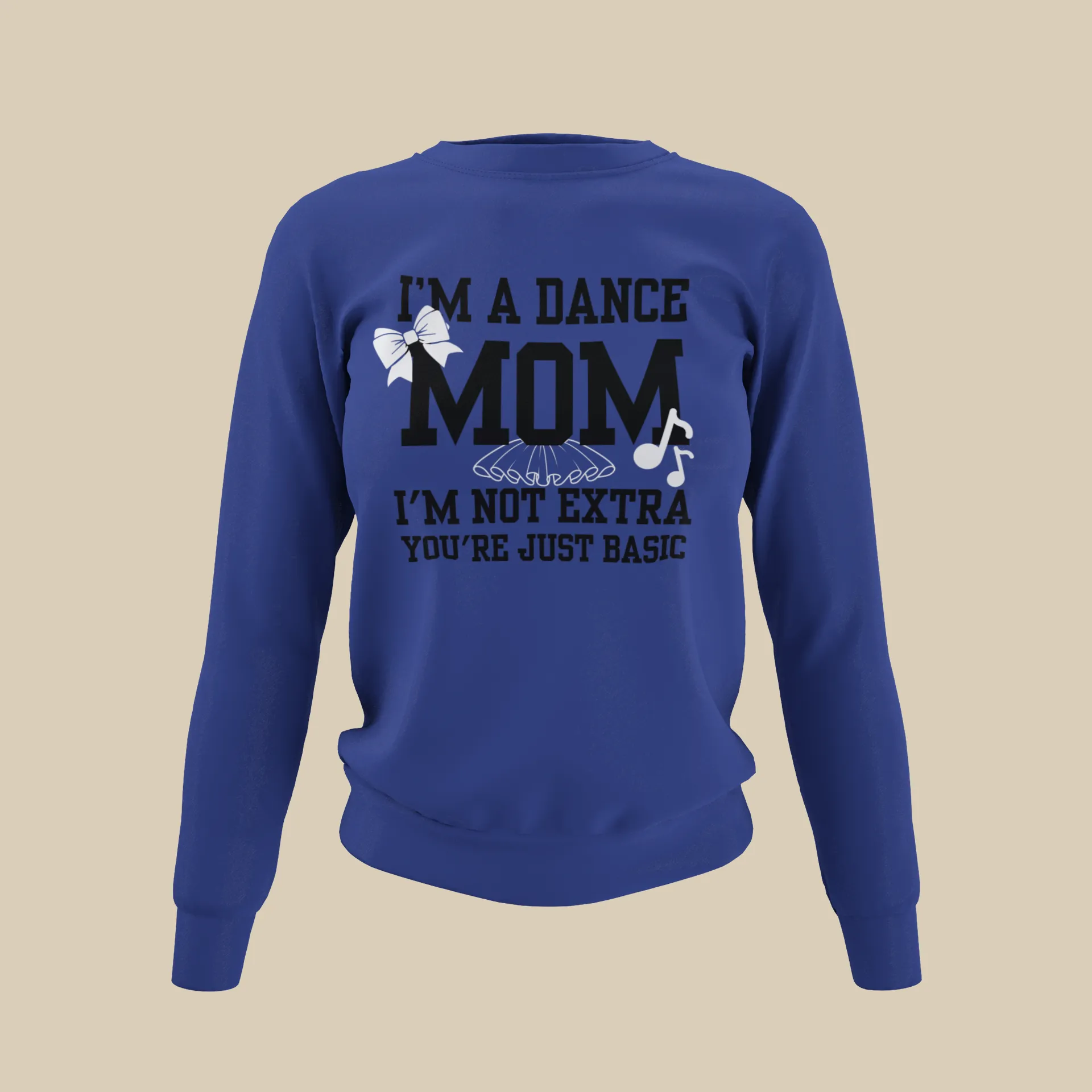 I’m a Dance Mom | I’m Not Extra Sweatshirt