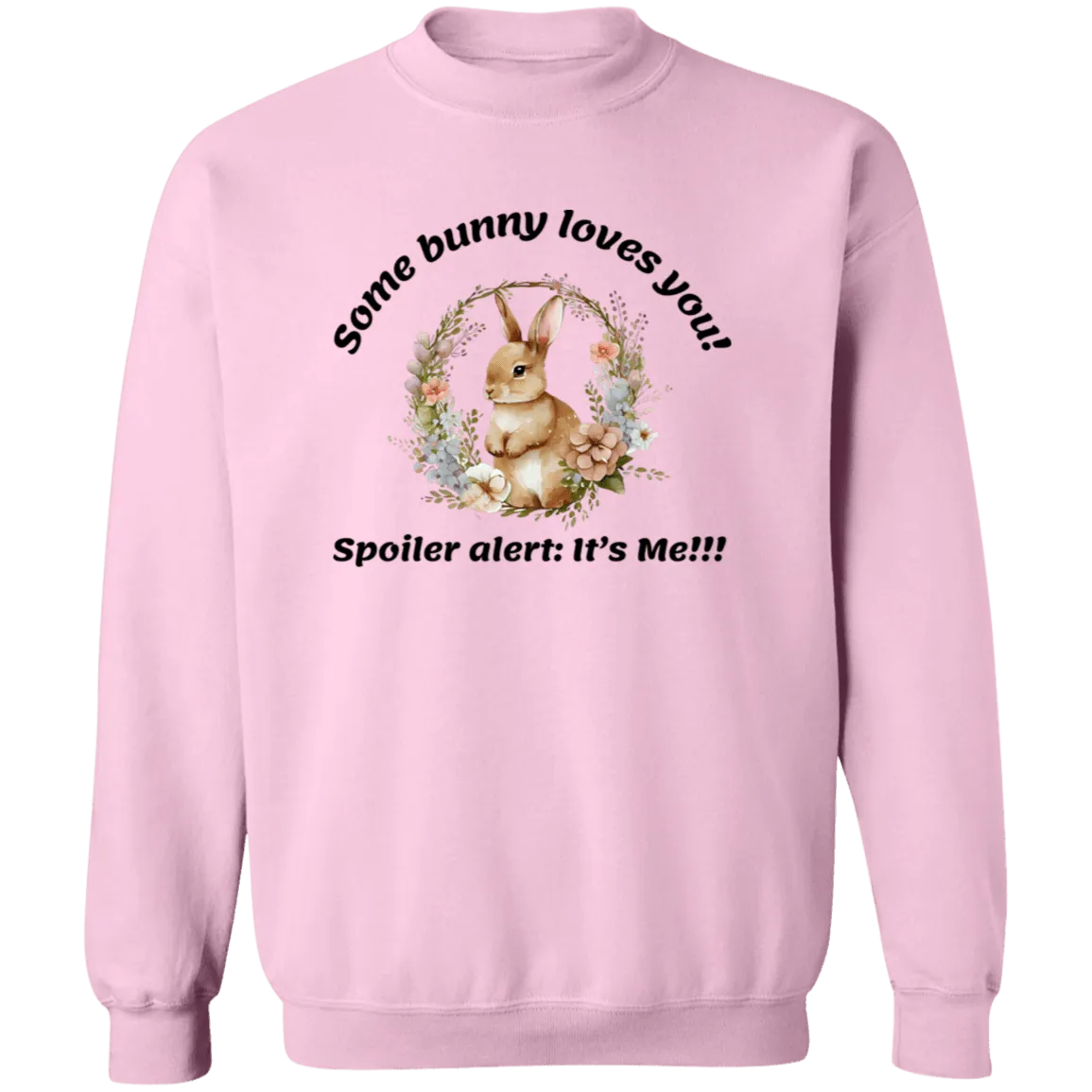 Some Bunny Loves You Crewneck  Sweatshirt