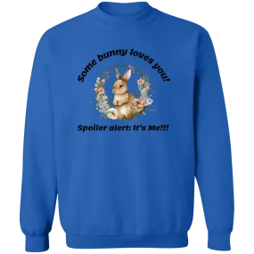 Some Bunny Loves You Crewneck  Sweatshirt