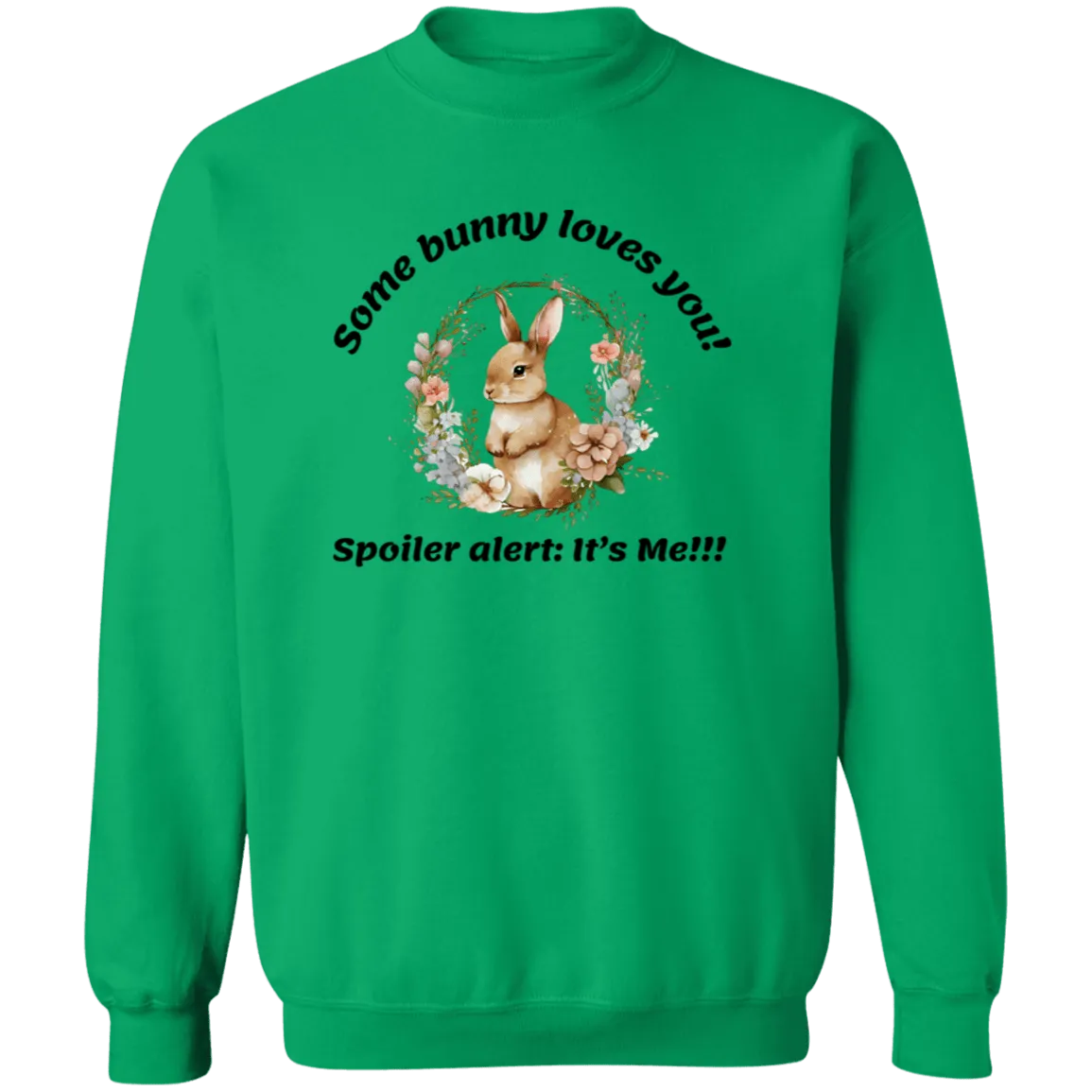 Some Bunny Loves You Crewneck  Sweatshirt