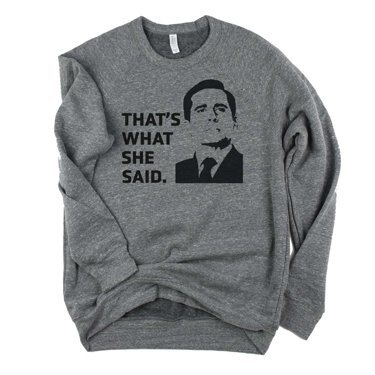 That's What She Said // Unisex Sweatshirt